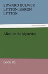 Alice, or the Mysteries - Book 05