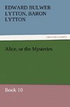 Alice, or the Mysteries - Book 10