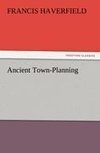 Ancient Town-Planning