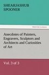 Anecdotes of Painters, Engravers, Sculptors and Architects and Curiosities of Art (Vol. 3 of 3)