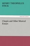 Chopin and Other Musical Essays