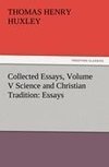 Collected Essays, Volume V Science and Christian Tradition: Essays