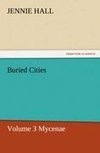 Buried Cities, Volume 3 Mycenae