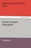 Female Scripture Biographies, Volume I