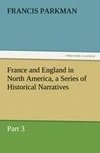 France and England in North America, a Series of Historical Narratives - Part 3