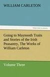 Going to Maynooth Traits and Stories of the Irish Peasantry, The Works of William Carleton, Volume Three