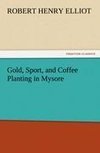 Gold, Sport, and Coffee Planting in Mysore