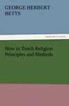 How to Teach Religion Principles and Methods