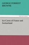 Ice-Caves of France and Switzerland