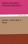 Jerome, A Poor Man A Novel