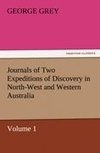 Journals of Two Expeditions of Discovery in North-West and Western Australia, Volume 1