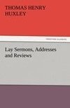 Lay Sermons, Addresses and Reviews