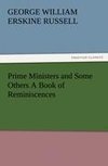 Prime Ministers and Some Others A Book of Reminiscences