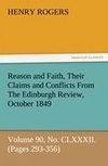 Reason and Faith, Their Claims and Conflicts From The Edinburgh Review, October 1849, Volume 90, No. CLXXXII. (Pages 293-356)