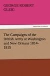 The Campaigns of the British Army at Washington and New Orleans 1814-1815