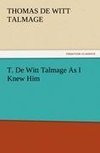 T. De Witt Talmage As I Knew Him