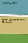 Susan Clegg and Her Friend Mrs. Lathrop