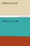 Science in Arcady