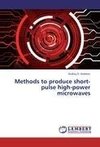 Methods to produce short-pulse high-power microwaves