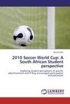 2010 Soccer World Cup: A South African Student perspective