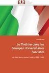 Le Théâtre dans les Groupes Universitaires Fascistes