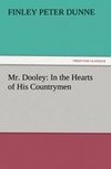 Mr. Dooley: In the Hearts of His Countrymen