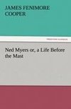 Ned Myers or, a Life Before the Mast