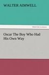 Oscar The Boy Who Had His Own Way