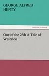 One of the 28th A Tale of Waterloo