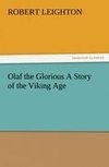 Olaf the Glorious A Story of the Viking Age