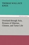 Overland through Asia, Pictures of Siberian, Chinese, and Tartar Life