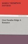 Over Paradise Ridge A Romance