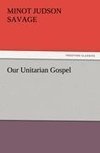 Our Unitarian Gospel