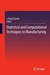 Statistical and Computational Techniques in Manufacturing