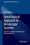 Semiclassical Approach to Mesoscopic Systems