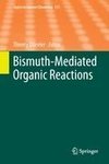 Bismuth-Mediated Organic Reactions