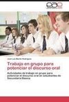 Trabajo en grupo para potenciar el discurso oral