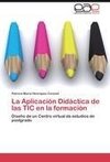 La Aplicación Didáctica de las TIC en la formación