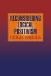 Reconsidering Logical Positivism