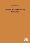 Friedrich der Große und die Revolution