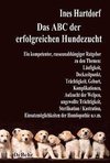 Das ABC der erfolgreichen Hundezucht - Ein kompetenter, rasseunabhängiger Ratgeber zu den Themen: Läufigkeit, Deckzeitpunkt, Trächtigkeit, Geburt, Komplikationen, Aufzucht der Welpen, ungewollte Trächtigkeit, Sterilisation / Kastration; Einsatzmöglichkeiten der Homöopathie u.v.m.