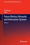 Future Wireless Networks and Information Systems 1