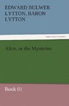 Alice, or the Mysteries - Book 01