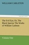 The Evil Eye, Or, The Black Spector The Works of William Carleton, Volume One