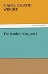 The Garden, You, and I