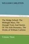 The Hedge School, The Midnight Mass, The Donagh Traits And Stories Of The Irish Peasantry, The Works of William Carleton, Volume Three