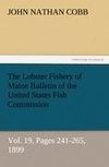 The Lobster Fishery of Maine Bulletin of the United States Fish Commission, Vol. 19, Pages 241-265, 1899