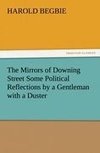The Mirrors of Downing Street Some Political Reflections by a Gentleman with a Duster