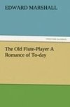 The Old Flute-Player A Romance of To-day