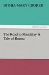 The Road to Mandalay A Tale of Burma